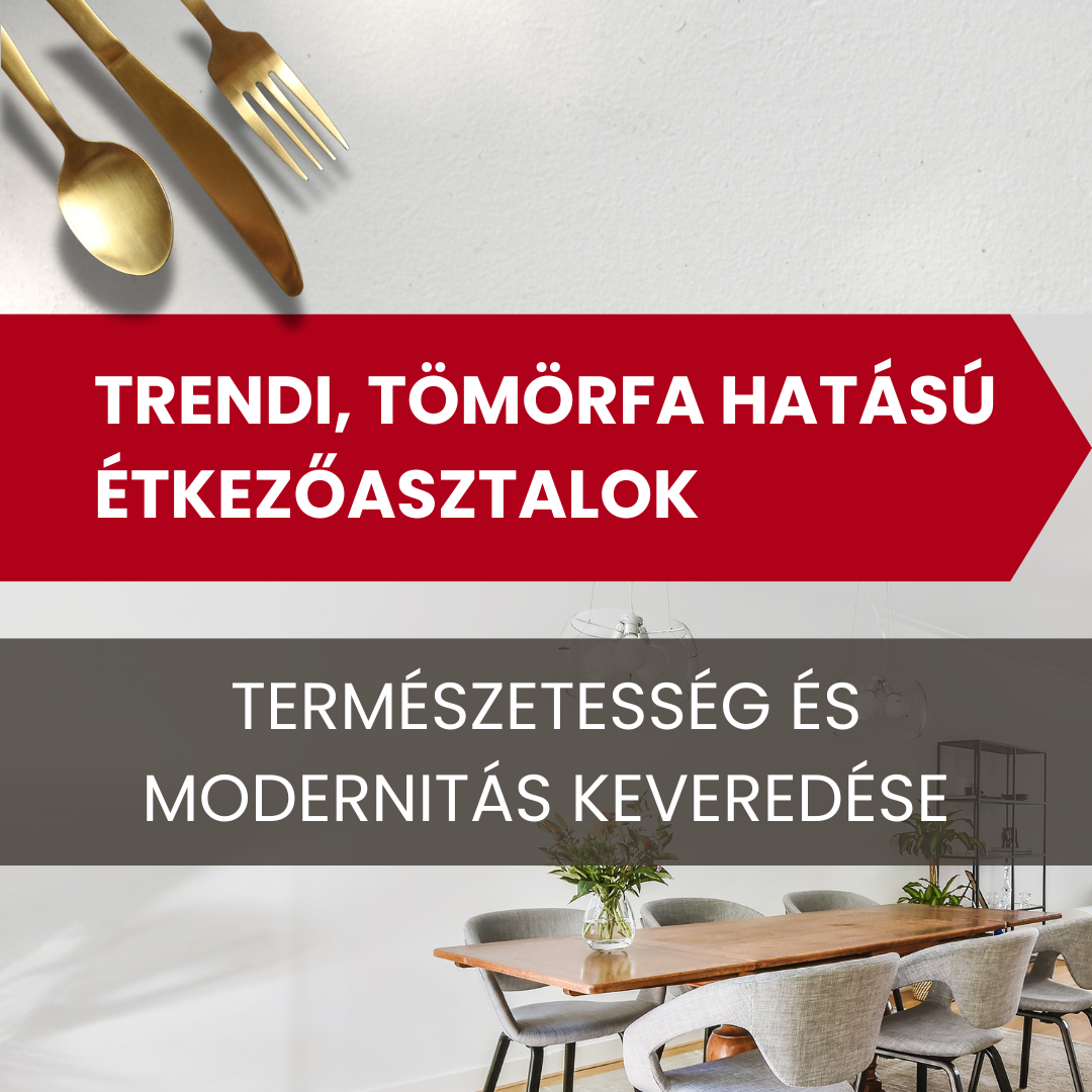 Trendi, tömörfa hatású étkezőasztalok – Természetesség és modernitás keveredése